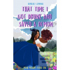 That Time I Got Drunk an…