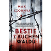 Bestie z Buchenwaldu - Max Czornyj