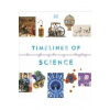 Timelines of Science - DK, Dorling Kindersley Ltd