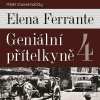 Geniální přítelkyně 4 (Elena Ferrante; Taťjana Medvecká)