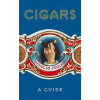 Cigars: A Guide - Nicholas Foulkes, Preface Publishing