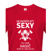 Tričko Neznášam byť sexy, ale som hasič, takže to inak nejde, Barva Červená, Velikost 5XL Bezvatriko.cz 0175 - 1x cerna