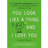 You Look Like a Thing and I Love You - autor neuvedený