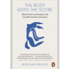The Body Keeps the Score - Bessel van der Kolk, Penguin Books Ltd
