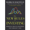 The New Rules of Investing: Essential Wealth Strategies for Turbulent Times - Mark Haefele Richard C Morais