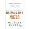 Nenásytný mozog (Michael Easter)