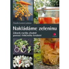 Nakládáme zeleninu - Zdravě, rychle, chutně pomocí mléčného kvašení - Lorenz-Ladener Claudia