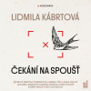 Čekání na spoušť - Lidmila Kábrtová (mp3 audiokniha)