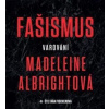 Fašismus. Varování - Madeleine Albrightová