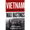 Vietnam: An Epic Tragedy, 1945-1975 - Max Hastings