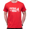 Fajntričko Tričko - Futbal to je hra!, Farba látky --červená--, Strih/ Variant Pánsky/UNISEX, Veľkosť M