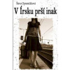 V Írsku prší inak - Števa Opremčáková