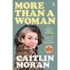 More Than a Woman - Caitlin Moran, Ebury Press
