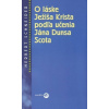 O láske Ježiša Krista podľa učenia Jána Dunsa Scota - Herbert Schneider