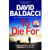 To Die For - Baldacci David