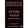 Beyond Order : 12 More Rules for Life - Jordan B. Peterson