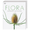 Flora - Wunderwelt der Pflanzen