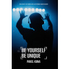 Be Yourself Be Unique (Pavel Kuna)