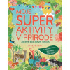 Moje super aktivity v prírode - Josie Jeffery