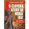 O člověku, který se nebál bát - Second hand show - Jan Krůta