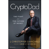CryptoDad - The Fight for the Future of Money