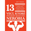 13 vecí, ktoré psychicky silní ľudia nerobia - Amy Morinová