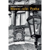 Hlavní role: Praha (Magdalena Wagnerová)