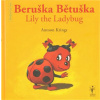 Beruška Bětuška/Lily the Ladybug (Antoon Krings)