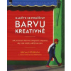 Naučte se používat barvu kreativně - Bryan Peterson