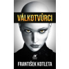 Válkotvůrci - František Kotleta