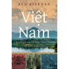 Viet Nam: A History from Earliest Times to the Present (Kiernan Ben)