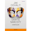Jak odhalit skryté narcisty a bránit se jim - Mirza Debbie