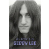 My Effin´ Life - Geddy Lee
