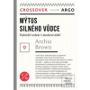 Mýtus silného vůdce (Archie Brown)