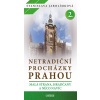 Netradiční procházky Prahou 2. - Stanislava Jarolímková
