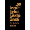 Leave the Gun, Take the Cannoli - Mark Seal