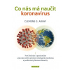 Co nás má naučit koronavirus - Clemens G. Arvay