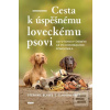 Cesta k úspěšnému loveck… (Stefanie Blawe; Claudia Fries)
