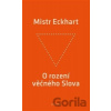 O rození věčného Slova - Mistr Eckhart
