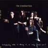 LP The Cranberries: Everybody Else Is Doing It, So Why Can't We?
