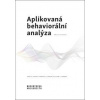 Aplikovaná behaviorální analýza - John O. Cooper, Timothy E. Heron, William L. Heward