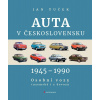Auta v Československu 1945-1990 Osobní vozy tuzemské i z dovozu - Tuček Jan