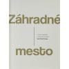 Záhradné mesto - John Mark Comer
