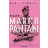 The Death of Marco Pantani : A Biography - Matt Rendell