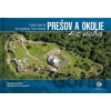 Prešov a okolie z neba - Matúš Krajňák, Bohuš Schwarzbacher