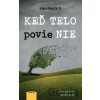 Keď telo povie nie - Gábor Maté