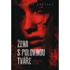 Žena s polovinou tváře - -
