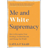 Me and White Supremacy (Layla Saad)(Brožovaná)