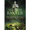 Dobyvatel - Plátno tkané časem - Kniha druhá - Stephen Baxter