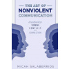 The Art of Nonviolent Communication: Turning Conflict into Connection